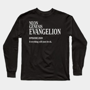 Everything will (not) be ok. Long Sleeve T-Shirt